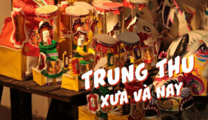 Tết trung thu xưa và nay - Những hoài niệm đẹp thời ấu thơ của bao thế hệ
