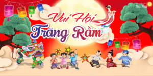 Vui hội Trăng rằm – Lễ hội Tết trung thu ở Việt Nam